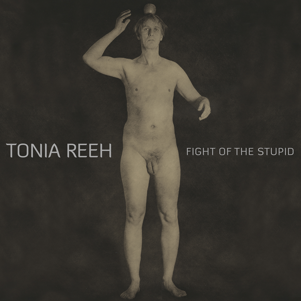 Tonia Reeh - Fight Of The Stupid